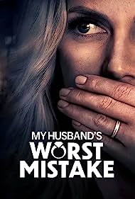 My Husbands Worst Mistake (2023)