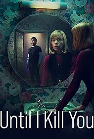 Watch Full Tvshow :Until I Kill You (2024)