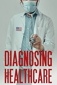 Watch Full Movie :Diagnosing Healthcare (2020)