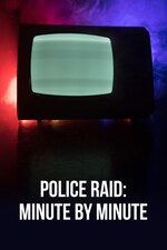 Police Raid: Minute By Minute (2024)