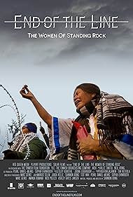 End of the Line The Women of Standing Rock (2021)